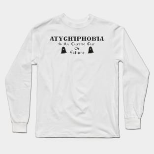 atychiphobia Long Sleeve T-Shirt